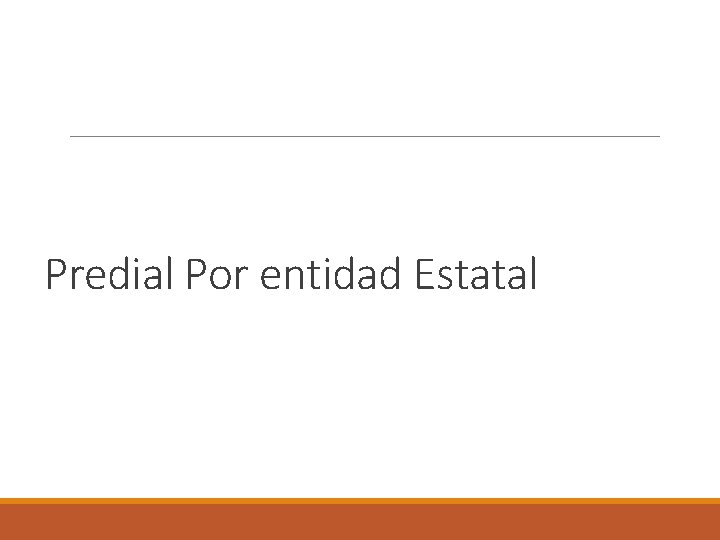 Predial Por entidad Estatal 