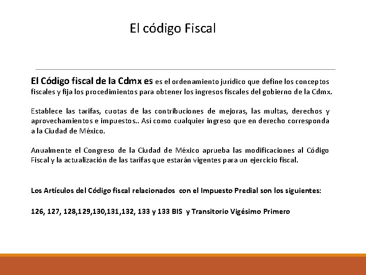 El código Fiscal El Código fiscal de la Cdmx es es el ordenamiento jurídico