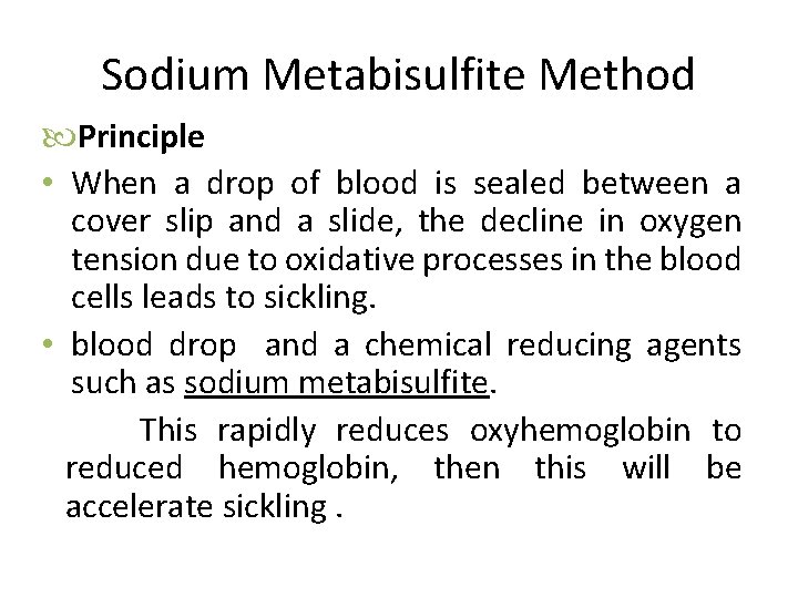 Sodium Metabisulfite Method Principle • When a drop of blood is sealed between a