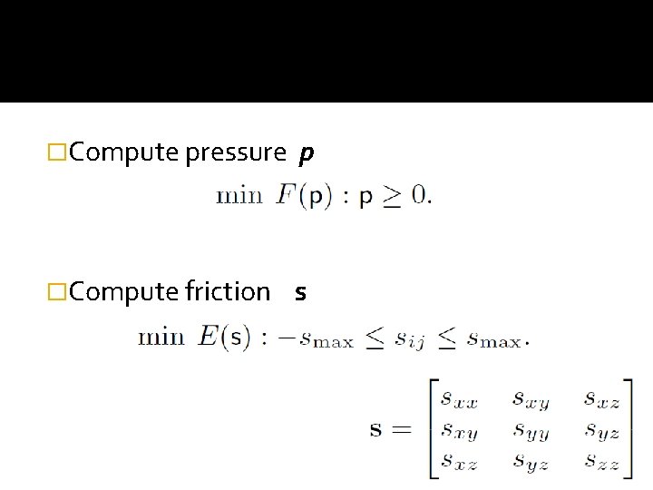 �Compute pressure p �Compute friction s 