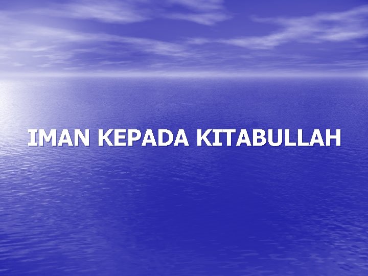 IMAN KEPADA KITABULLAH 