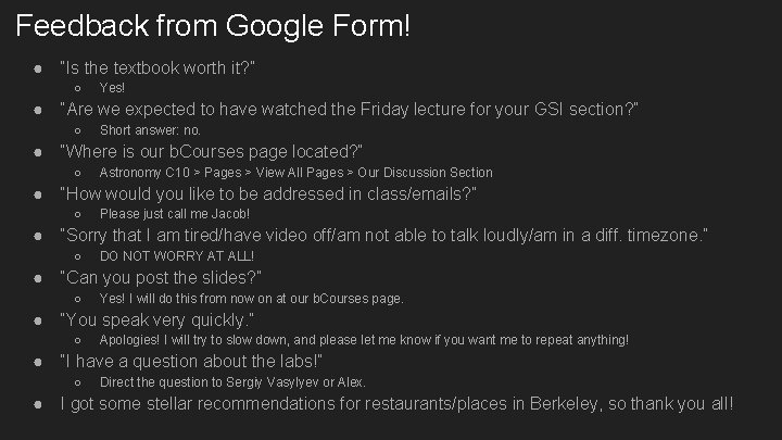 Feedback from Google Form! ● “Is the textbook worth it? ” ○ ● “Are