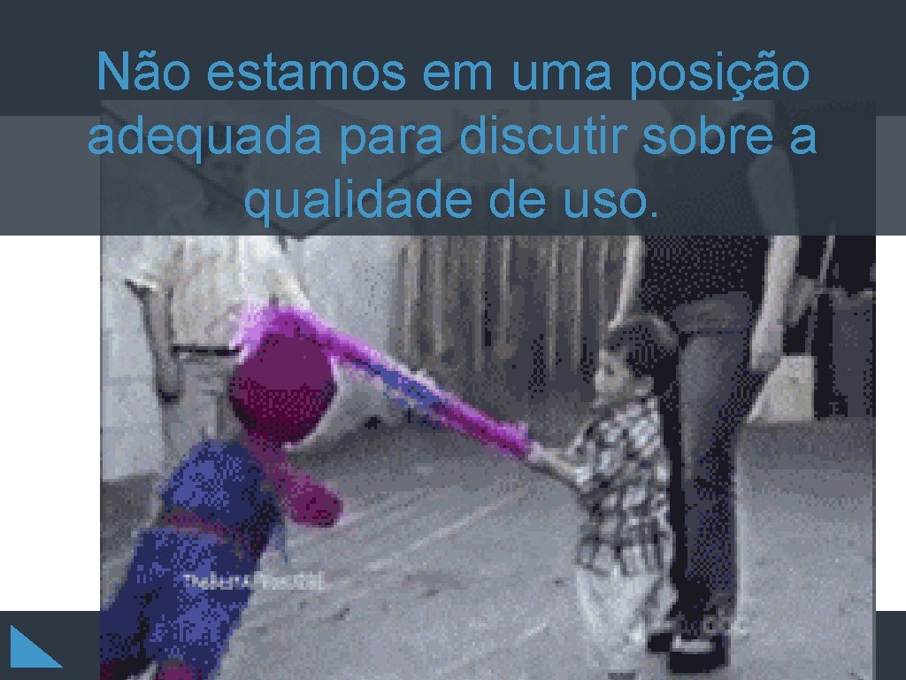 Não estamos em uma posição adequada para discutir sobre a qualidade de uso. tiago@agileux. Não estamos em uma posição adequada para discutir sobre a qualidade de uso. tiago@agileux.