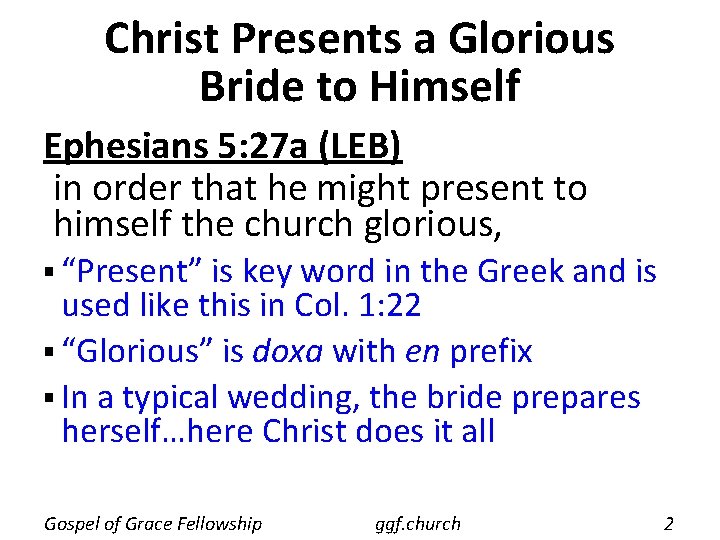 Christ Presents a Glorious Bride to Himself Ephesians 5: 27 a (LEB) in order