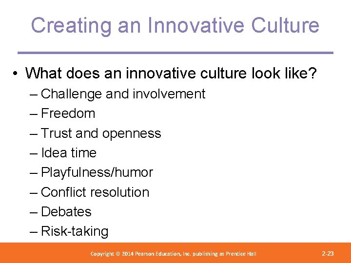 Creating an Innovative Culture • What does an innovative culture look like? – Challenge