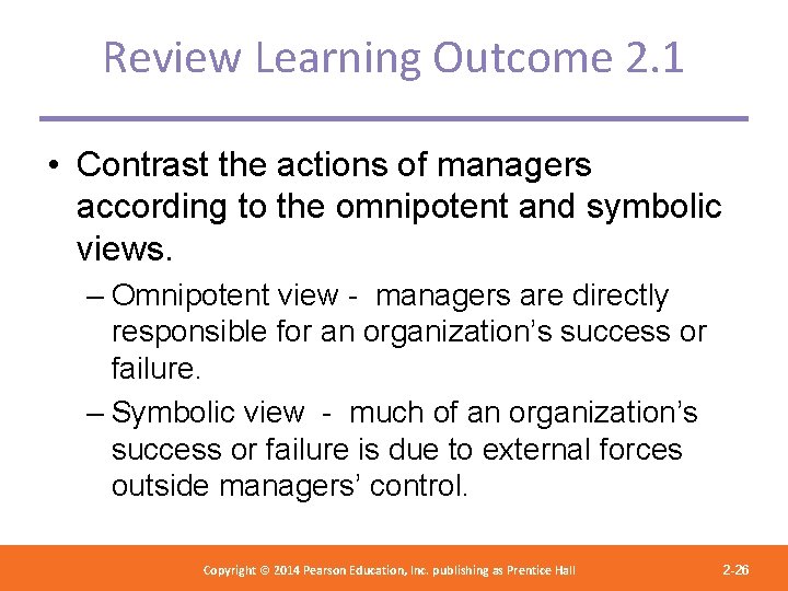 Review Learning Outcome 2. 1 • Contrast the actions of managers according to the