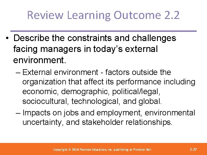 Review Learning Outcome 2. 2 • Describe the constraints and challenges facing managers in