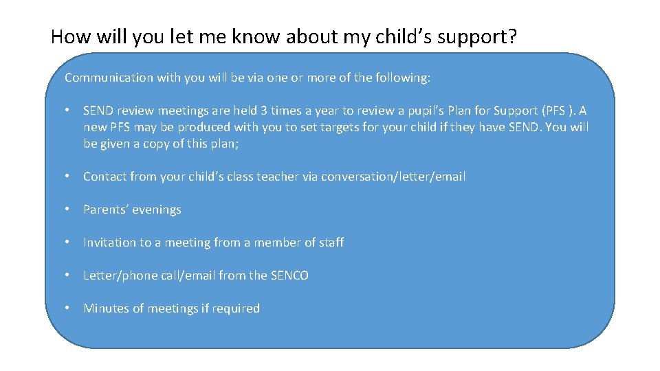 How will you let me know about my child’s support? Communication with you will