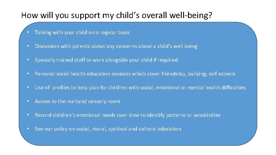 How will you support my child’s overall well-being? • Talking with your child on