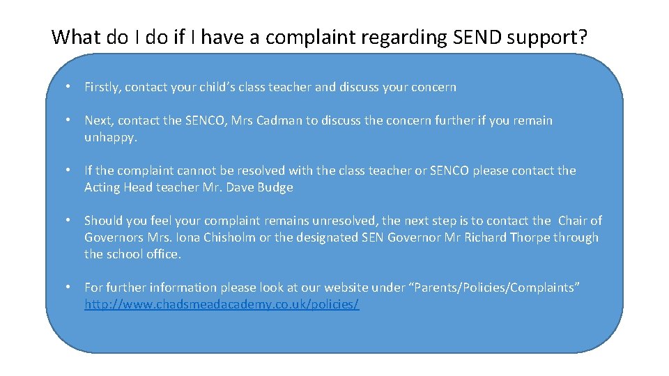 What do I do if I have a complaint regarding SEND support? • Firstly,