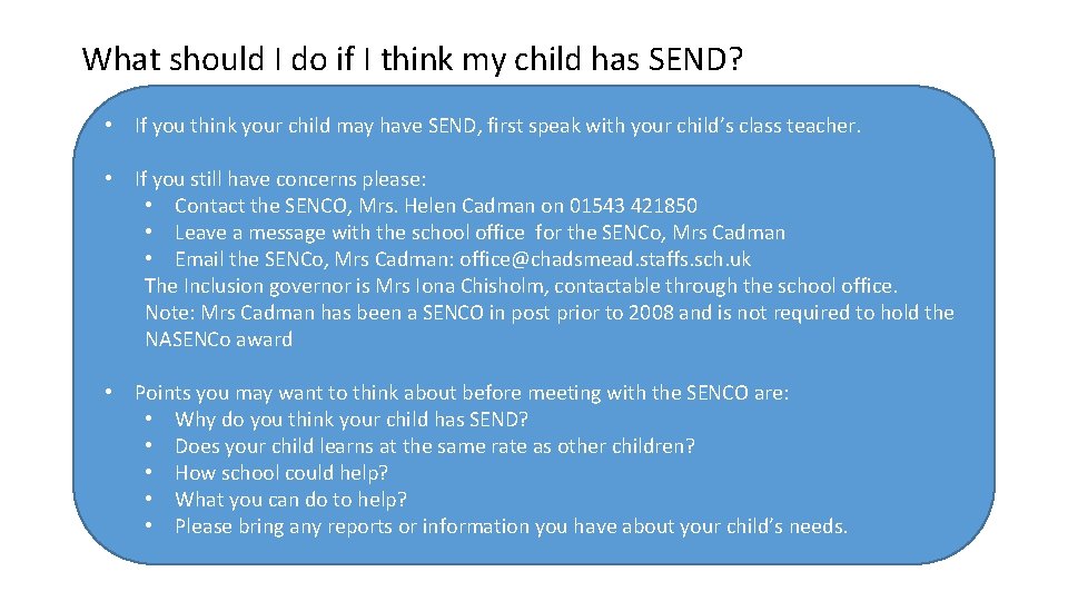 What should I do if I think my child has SEND? • If you