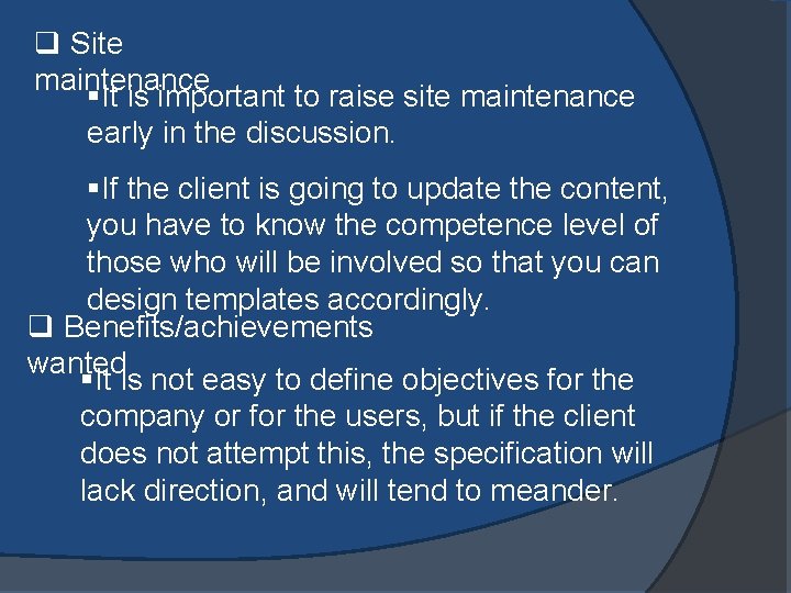 q Site maintenance §It is important to raise site maintenance early in the discussion.