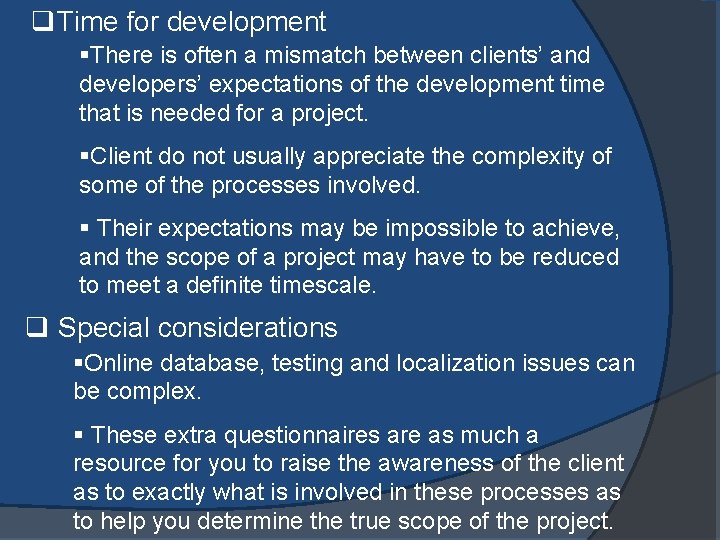q. Time for development §There is often a mismatch between clients’ and developers’ expectations