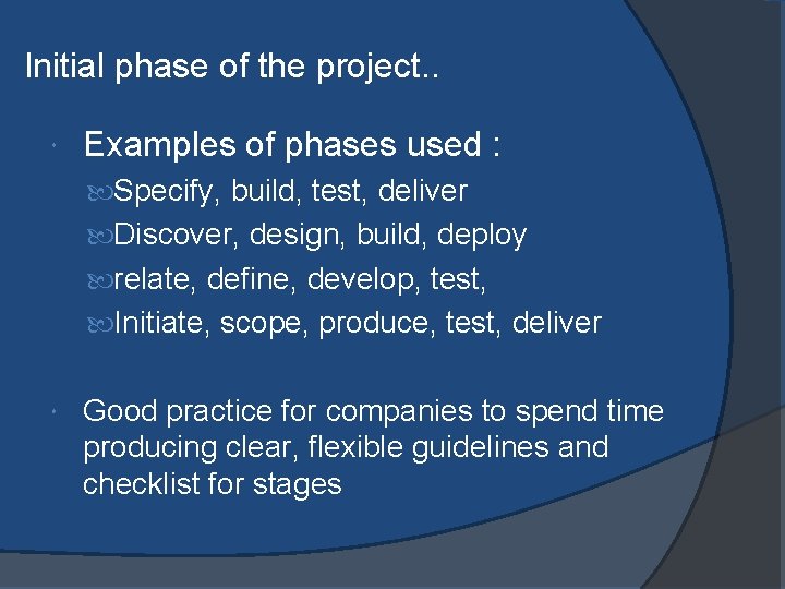 Initial phase of the project. . Examples of phases used : Specify, build, test,