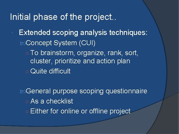 Initial phase of the project. . Extended scoping analysis techniques: Concept System (CUI) ○