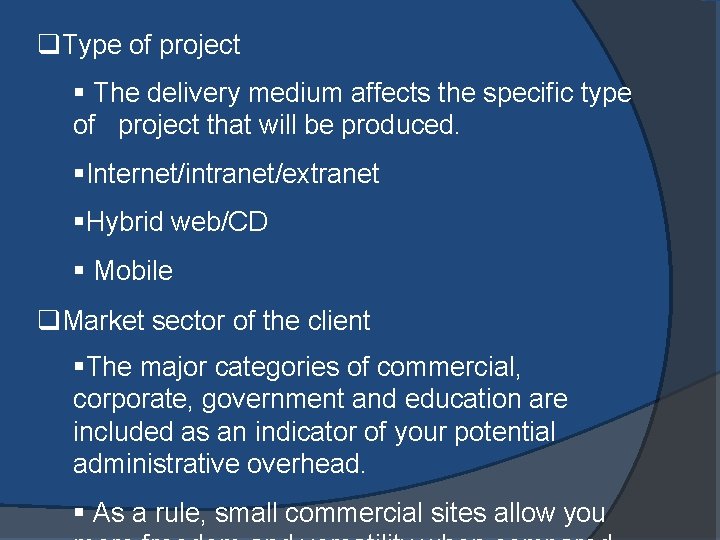 q. Type of project § The delivery medium affects the specific type of project