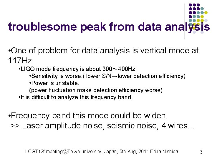 troublesome peak from data analysis • One of problem for data analysis is vertical troublesome peak from data analysis • One of problem for data analysis is vertical