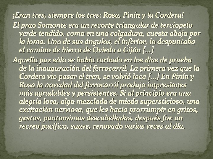 ¡Eran tres, siempre los tres: Rosa, Pinín y la Cordera! El prao Somonte era