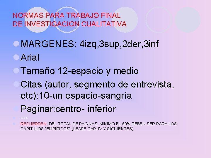 NORMAS PARA TRABAJO FINAL DE INVESTIGACION CUALITATIVA l MARGENES: 4 izq, 3 sup, 2