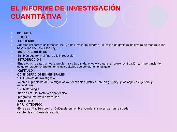 EL INFORME DE INVESTIGACIÓN CUANTITATIVA l l l l l PORTADA TITULO CONTENIDO Además