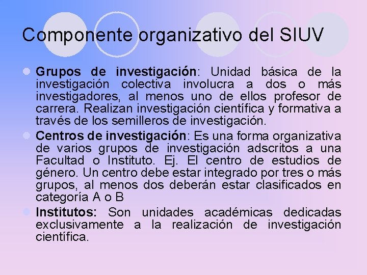 Componente organizativo del SIUV l Grupos de investigación: Unidad básica de la investigación colectiva