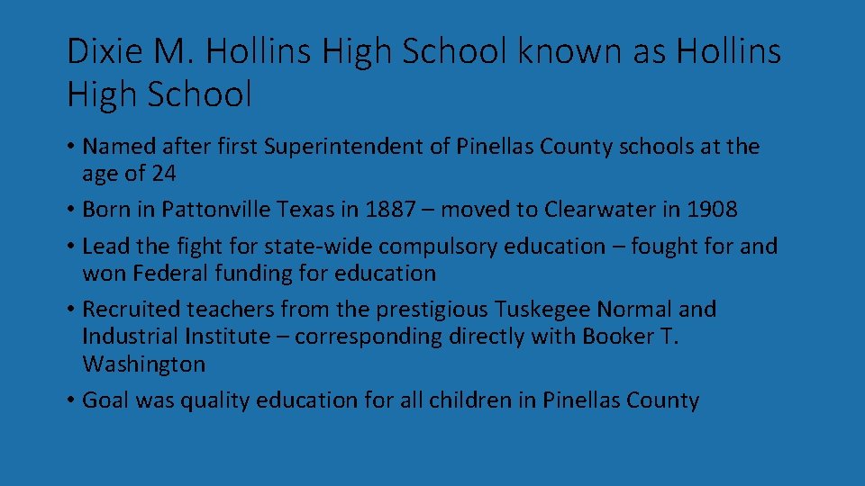 Dixie M. Hollins High School known as Hollins High School • Named after first