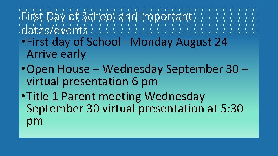 First Day of School and Important dates/events • First day of School –Monday August