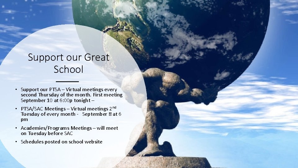 Support our Great School • Support our PTSA – Virtual meetings every second Thursday