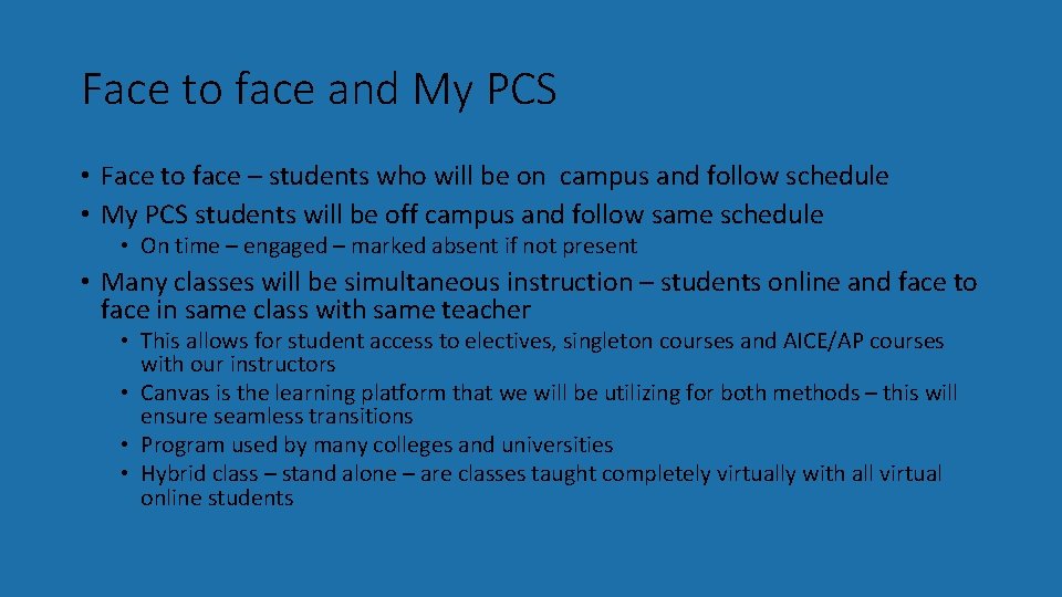 Face to face and My PCS • Face to face – students who will