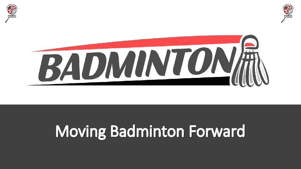 Moving Badminton Forward 