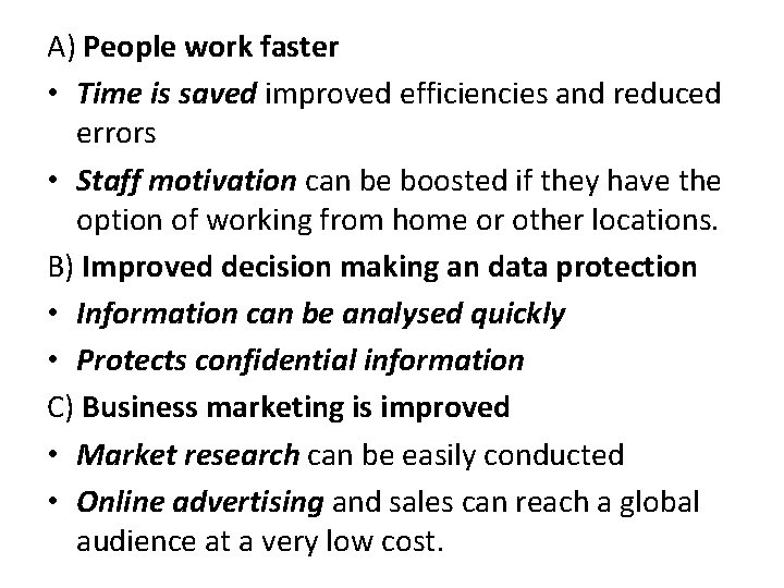 A) People work faster • Time is saved improved efficiencies and reduced errors •