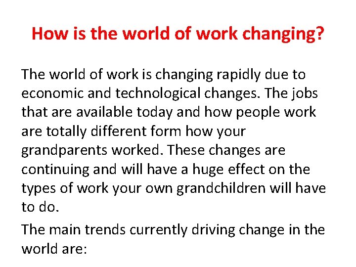 How is the world of work changing? The world of work is changing rapidly