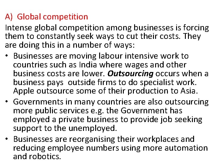 A) Global competition Intense global competition among businesses is forcing them to constantly seek