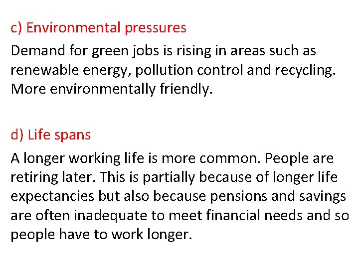 c) Environmental pressures Demand for green jobs is rising in areas such as renewable