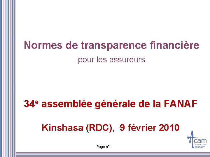 Normes de transparence financière pour les assureurs 34 e assemblée générale de la FANAF