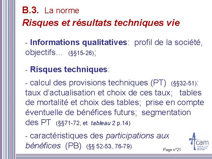 B. 3. La norme Risques et résultats techniques vie - Informations qualitatives: profil de