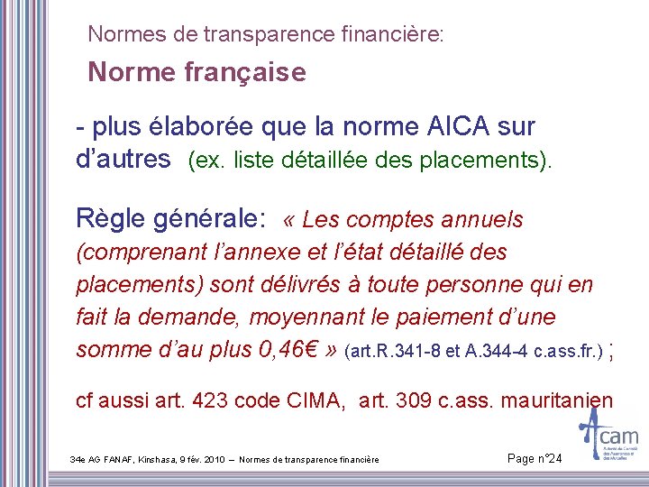 Normes de transparence financière: Norme française - plus élaborée que la norme AICA sur