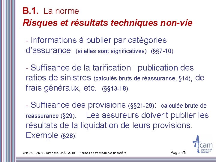 B. 1. La norme Risques et résultats techniques non-vie - Informations à publier par