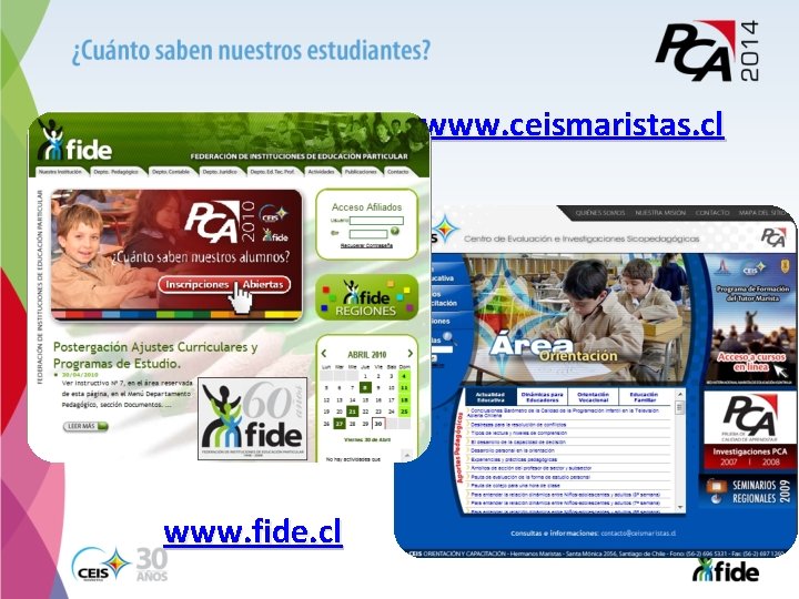 www. ceismaristas. cl www. fide. cl 