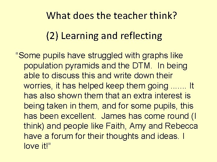 What does the teacher think? (2) Learning and reflecting “Some pupils have struggled with