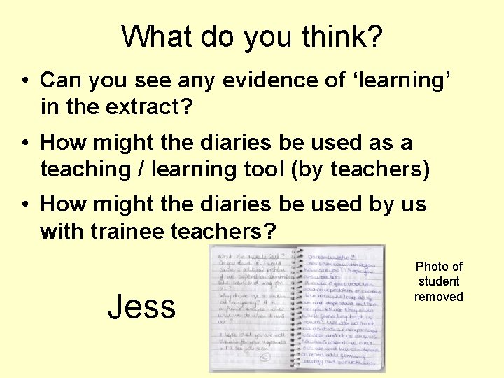 What do you think? • Can you see any evidence of ‘learning’ in the
