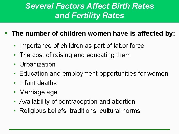 Several Factors Affect Birth Rates and Fertility Rates § The number of children women