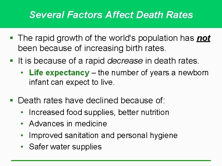 Several Factors Affect Death Rates § The rapid growth of the world's population has