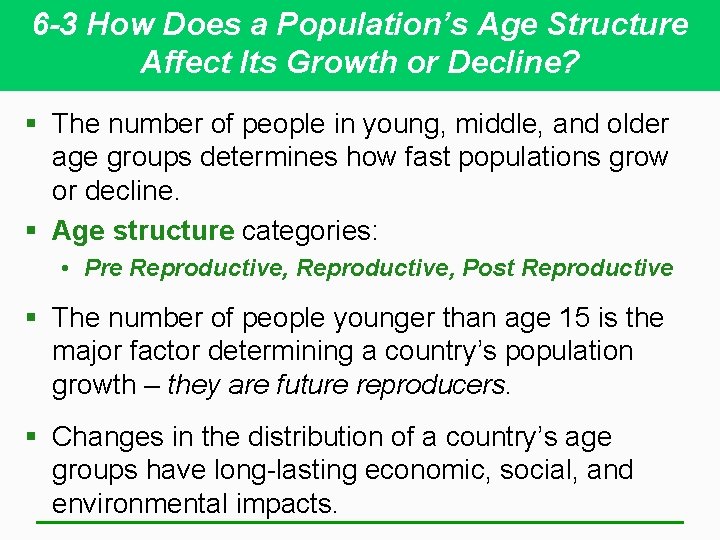 6 -3 How Does a Population’s Age Structure Affect Its Growth or Decline? §