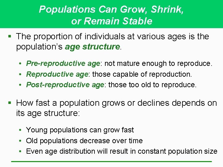 Populations Can Grow, Shrink, or Remain Stable § The proportion of individuals at various