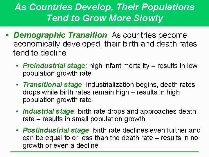 As Countries Develop, Their Populations Tend to Grow More Slowly § Demographic Transition: As