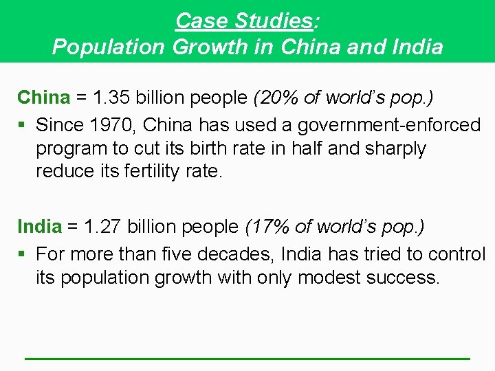 Case Studies: Population Growth in China and India China = 1. 35 billion people