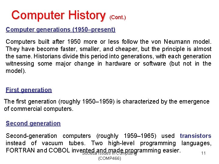 Computer History (Cont. ) Computer generations (1950–present) Computers built after 1950 more or less