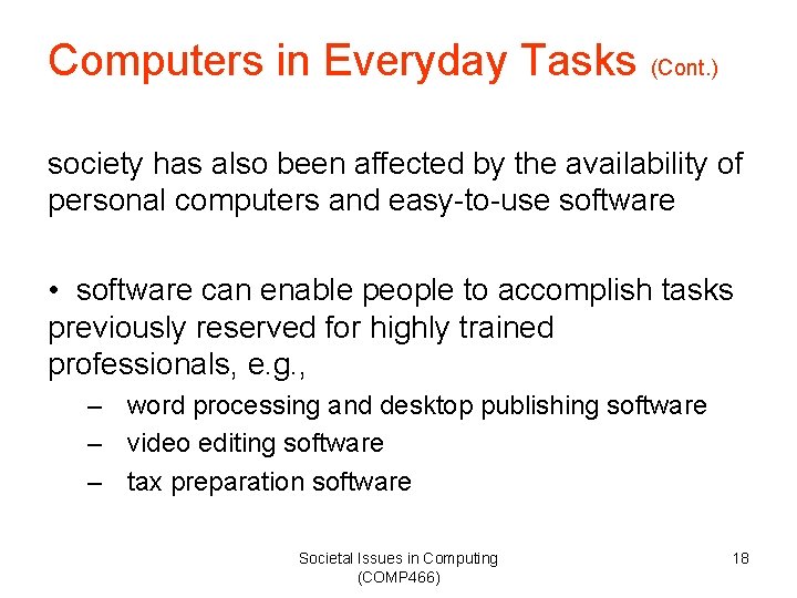 Computers in Everyday Tasks (Cont. ) society has also been affected by the availability