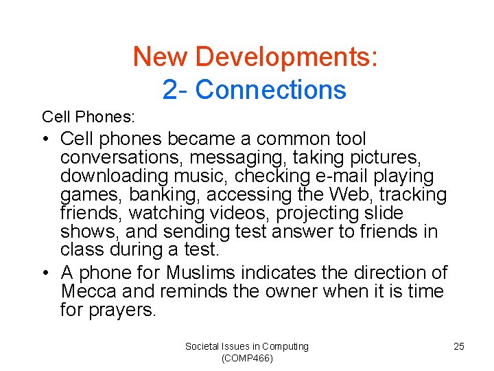 New Developments: 2 - Connections Cell Phones: • Cell phones became a common tool